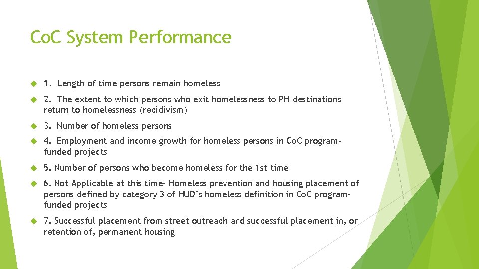 Co. C System Performance 1. Length of time persons remain homeless 2. The extent