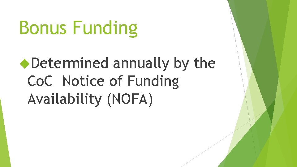 Bonus Funding Determined annually by the Co. C Notice of Funding Availability (NOFA) 