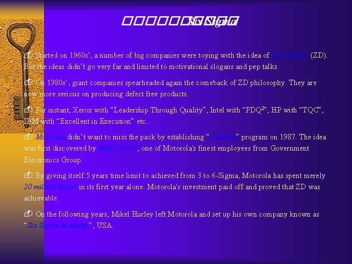 ����� Six Sigma - Started on 1960 s’, a number of big companies were