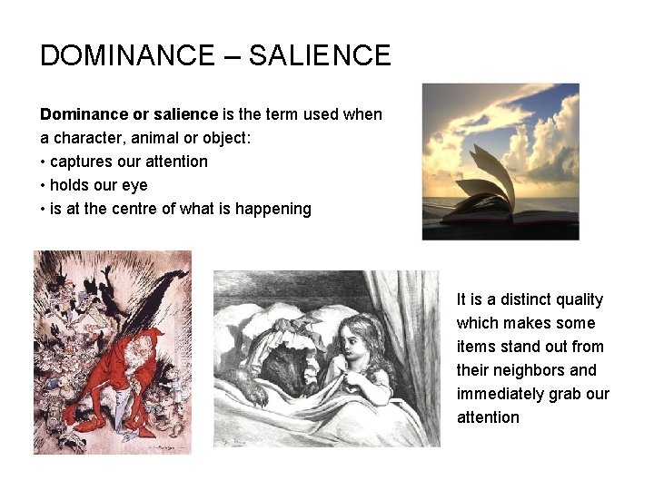 DOMINANCE – SALIENCE Dominance or salience is the term used when a character, animal