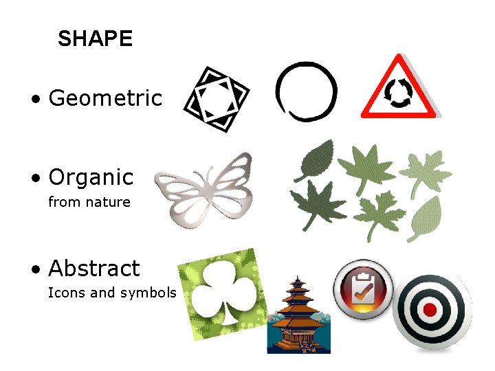 SHAPE • Geometric • Organic from nature • Abstract Icons and symbols 