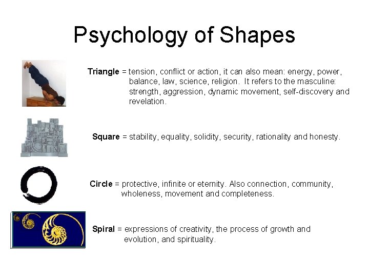 Psychology of Shapes Triangle = tension, conflict or action, it can also mean: energy,