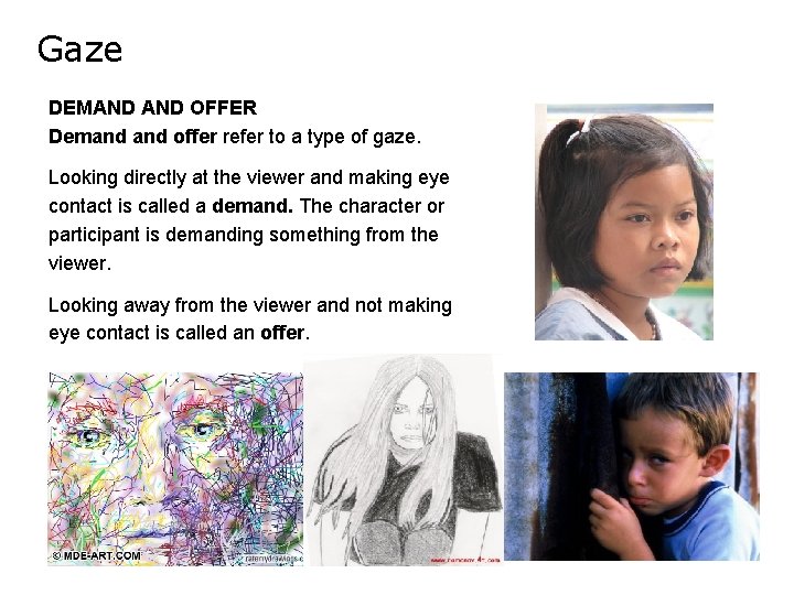 Gaze DEMAND OFFER Demand offer refer to a type of gaze. Looking directly at
