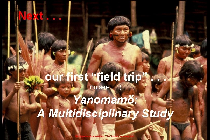 Next. . . our first “field trip”. . . (to see. . . )