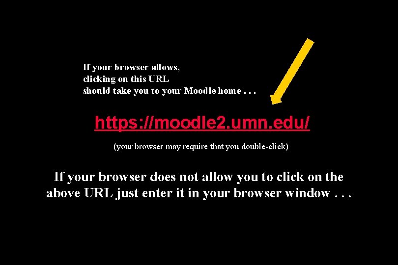 If your browser allows, clicking on this URL should take you to your Moodle