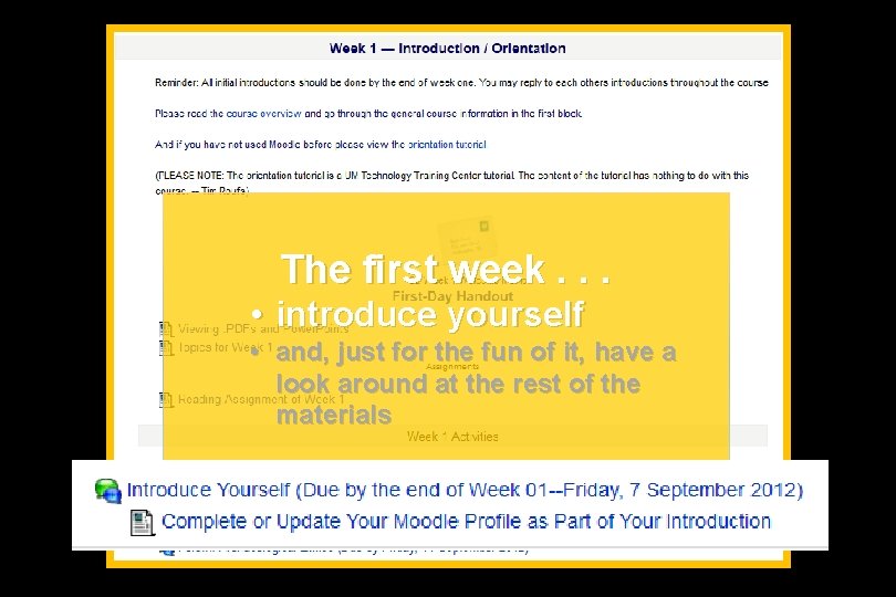 The first week. . . • introduce yourself • and, just for the fun