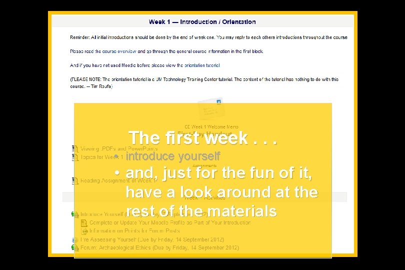 The first week. . . • introduce yourself • and, just for the fun