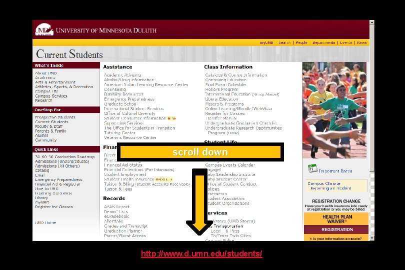 scroll down http: //www. d. umn. edu/students/ 