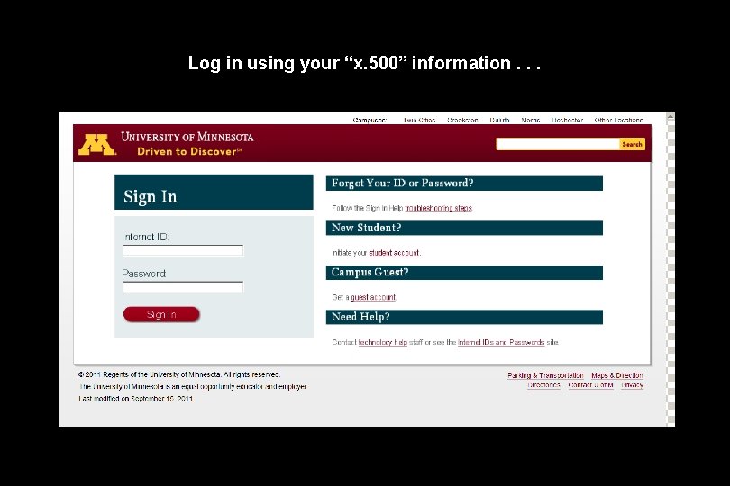 Log in using your “x. 500” information. . . 