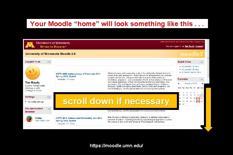 Your Moodle “home” will look something like this. . . scroll down if necessary