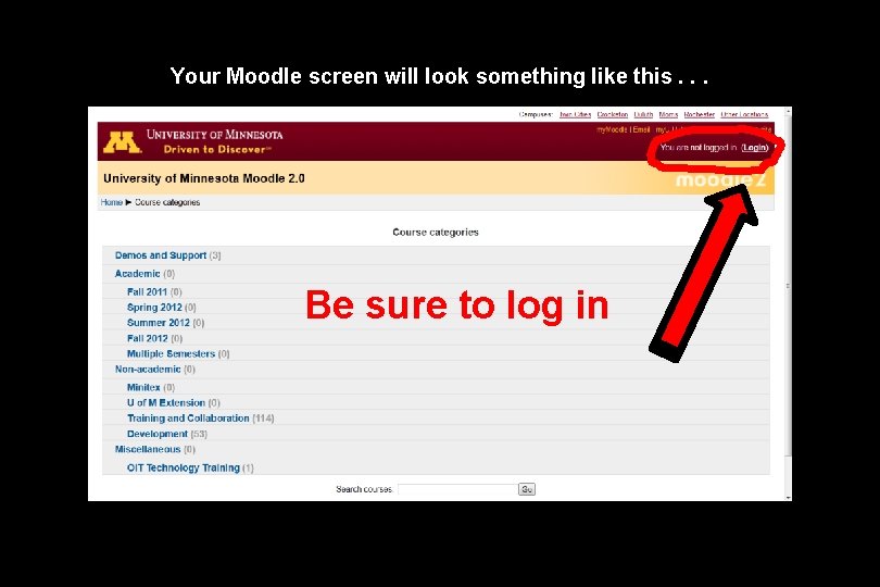 Your Moodle screen will look something like this. . . Be sure to log