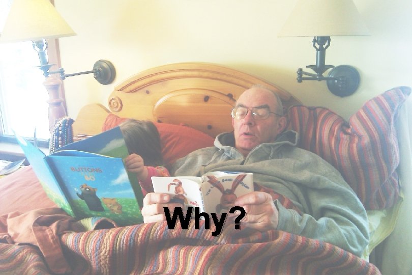 Why? 