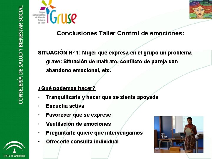 Grupos Socio Taller Educativos - GRUSE 2012 Conclusiones Control de emociones: SITUACIÓN Nº 1: