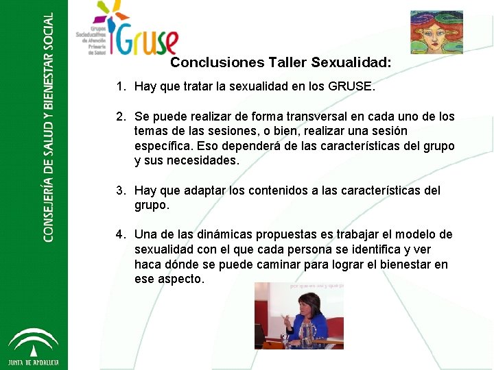 Conclusiones Taller Sexualidad: Grupos Socio Educativos - GRUSE 2012 1. Hay que tratar la
