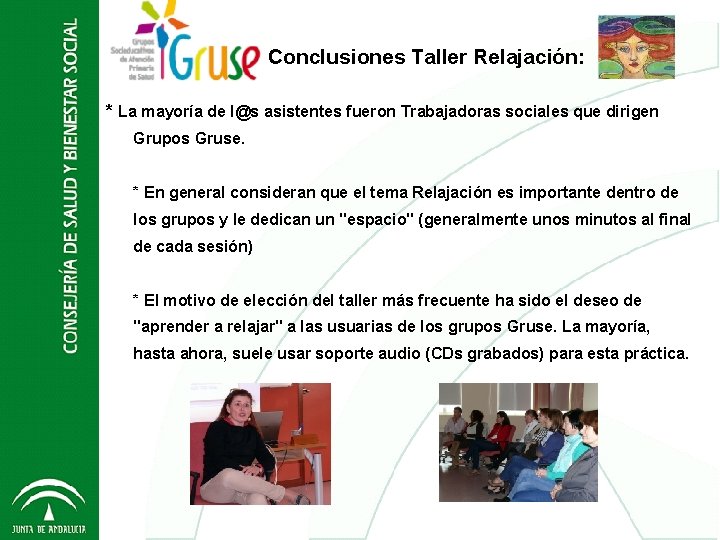 Conclusiones Taller Relajación: Socio Educativos - GRUSE 2012 * La mayoría. Grupos de l@s