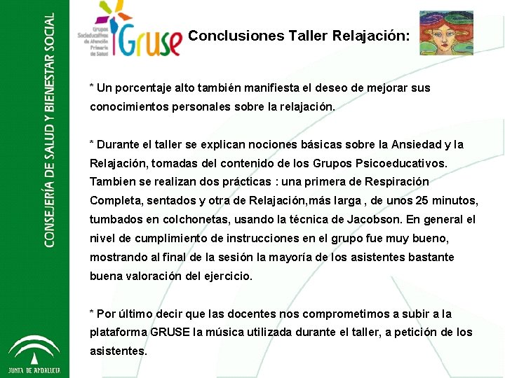 Conclusiones Taller Relajación: Grupos Socio Educativos - GRUSE 2012 * Un porcentaje alto también