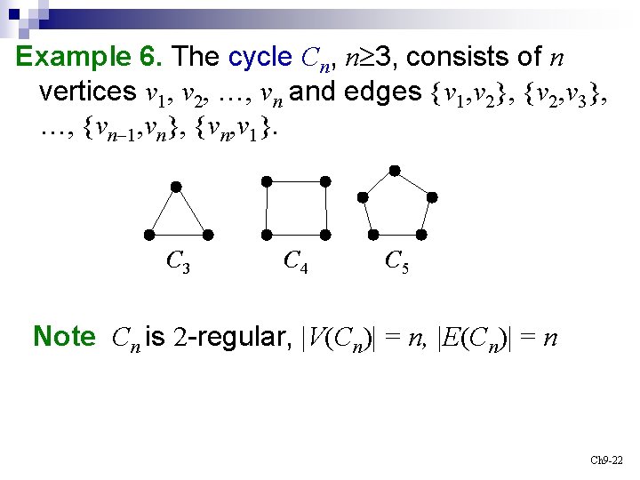 Example 6. The cycle Cn, n 3, consists of n vertices v 1, v