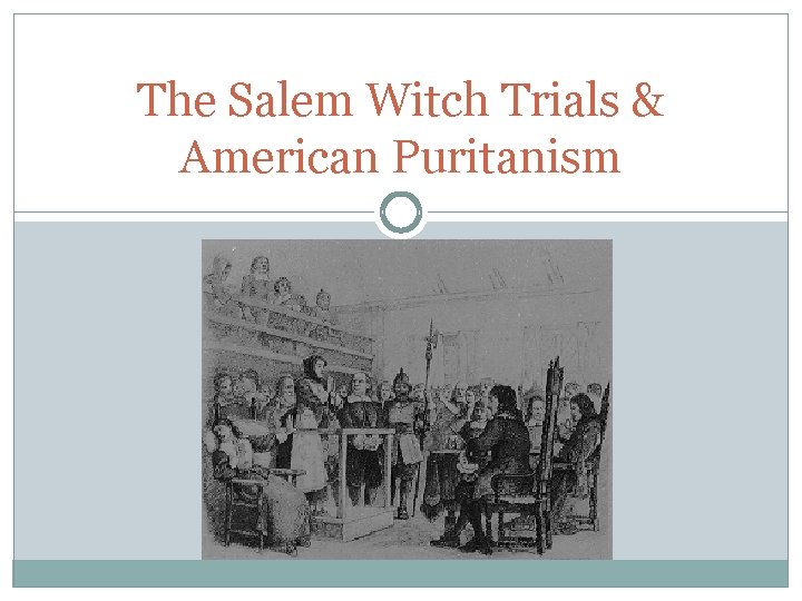 The Salem Witch Trials & American Puritanism 