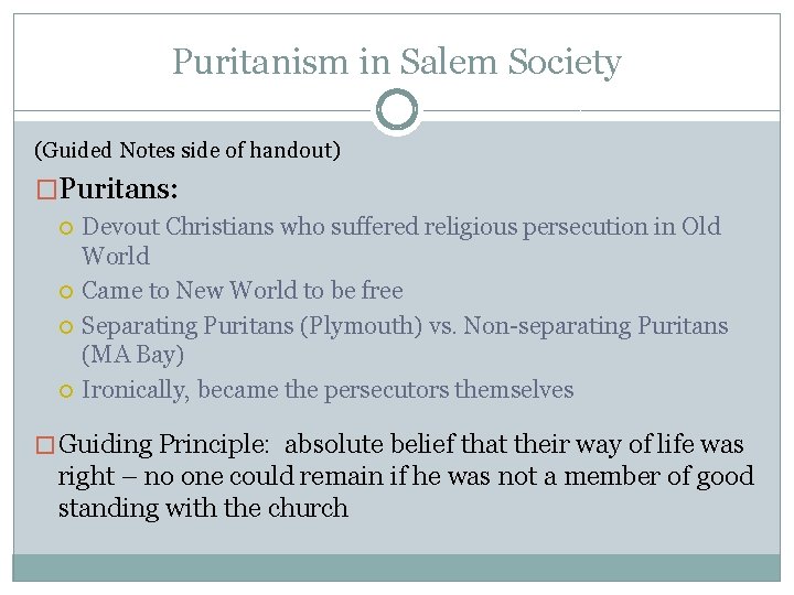 Puritanism in Salem Society (Guided Notes side of handout) �Puritans: Devout Christians who suffered