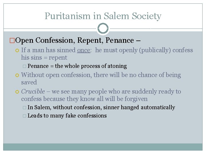 Puritanism in Salem Society �Open Confession, Repent, Penance – If a man has sinned
