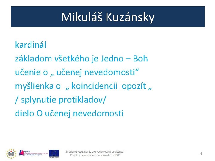 Mikuláš Kuzánsky kardinál základom všetkého je Jedno – Boh učenie o „ učenej nevedomosti“