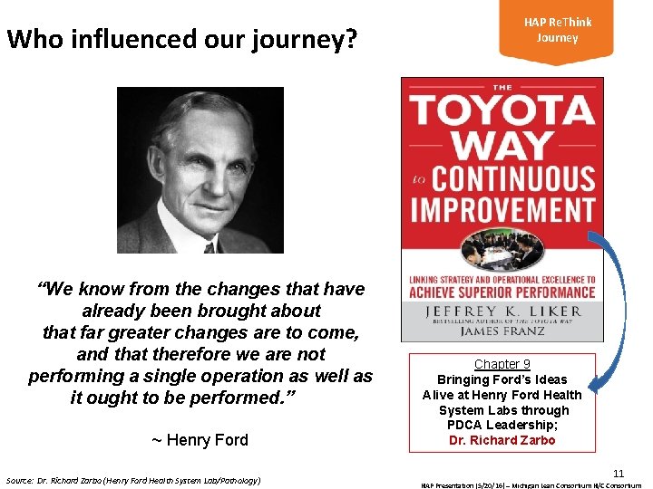 Who influenced our journey? “We know from the changes that have already been brought