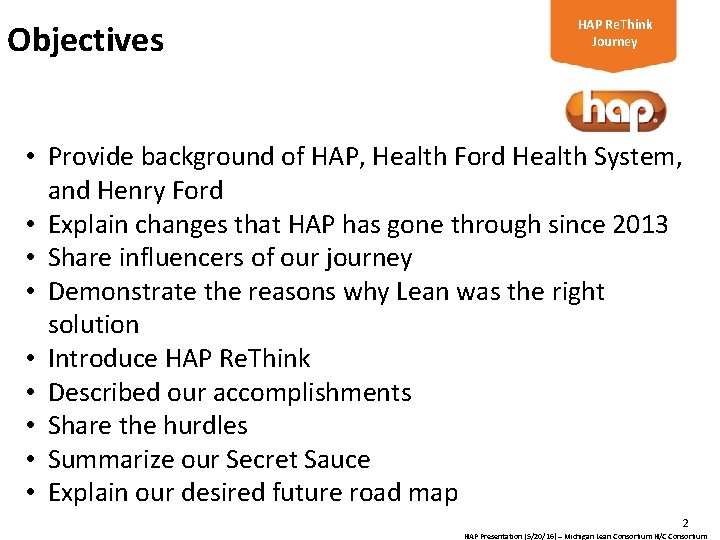 Objectives HAP Re. Think Journey • Provide background of HAP, Health Ford Health System,