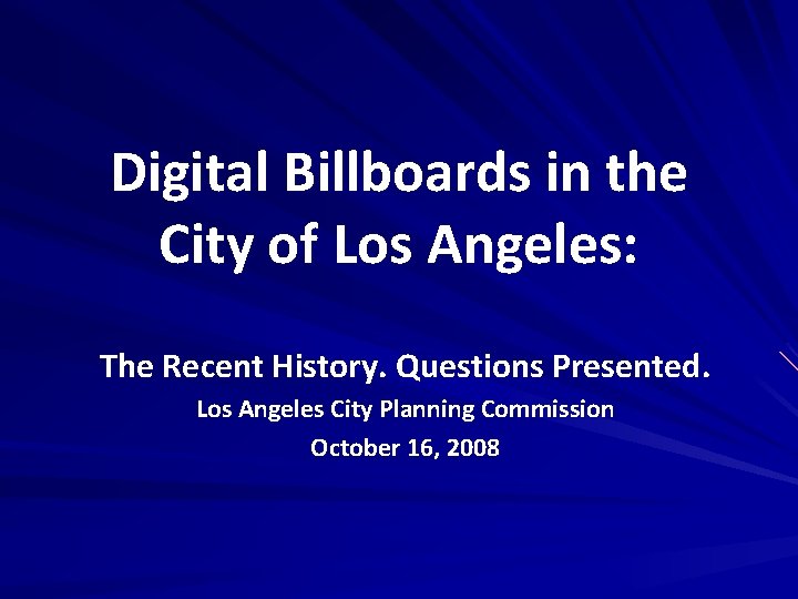 Digital Billboards in the City of Los Angeles: The Recent History. Questions Presented. Los