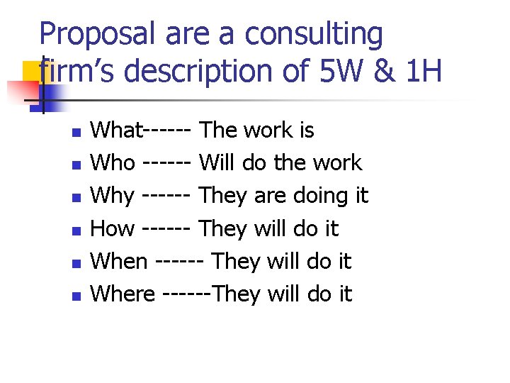 Proposal are a consulting firm’s description of 5 W & 1 H n n