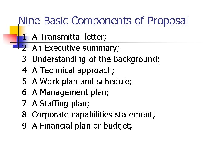 Nine Basic Components of Proposal 1. 2. 3. 4. 5. 6. 7. 8. 9.