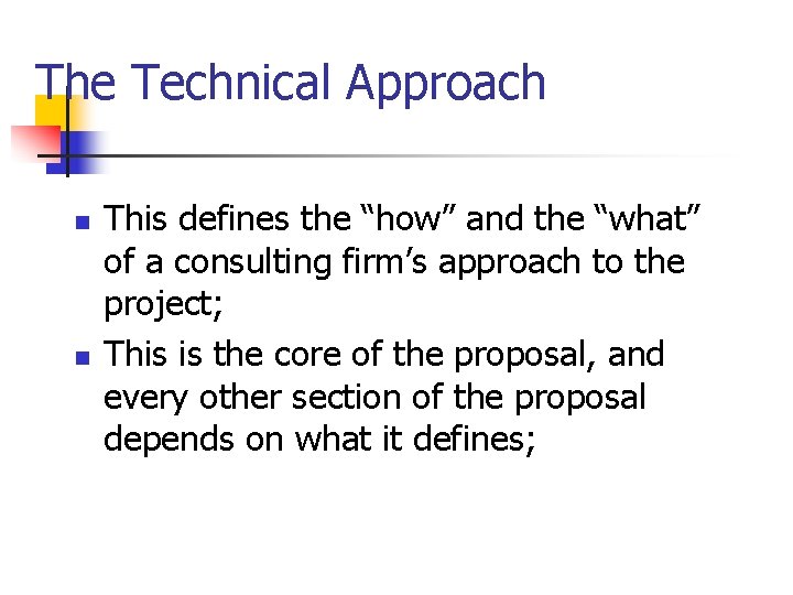 The Technical Approach n n This defines the “how” and the “what” of a