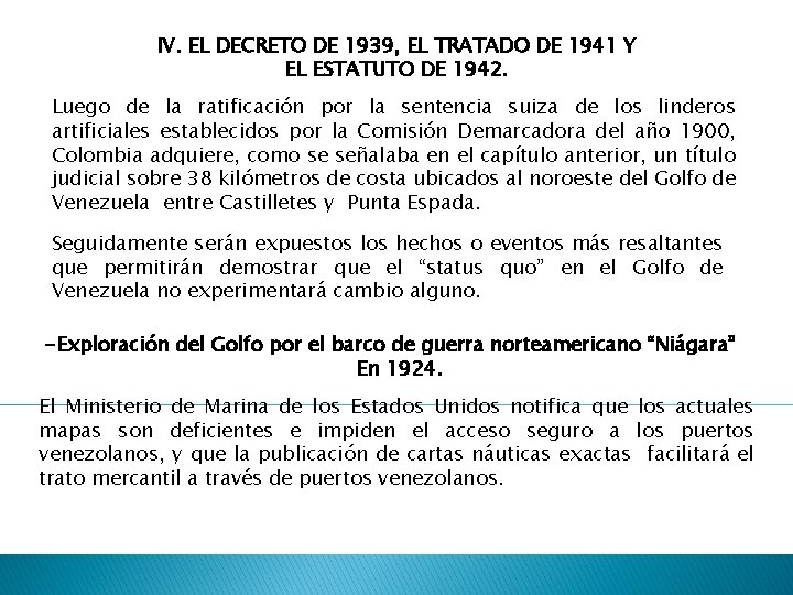 IV. EL DECRETO DE 1939, EL TRATADO DE 1941 Y EL ESTATUTO DE 1942.