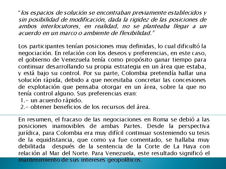 “los espacios de solución se encontraban previamente establecidos y sin posibilidad de modificación, dada