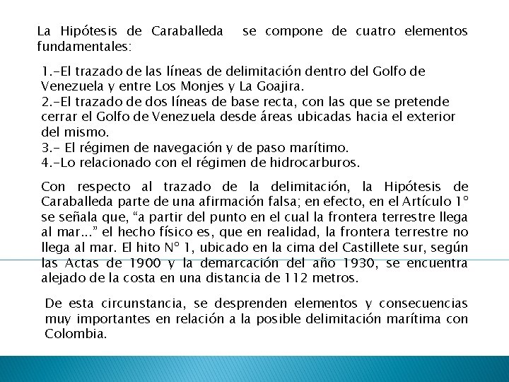 La Hipótesis de Caraballeda fundamentales: se compone de cuatro elementos 1. -El trazado de