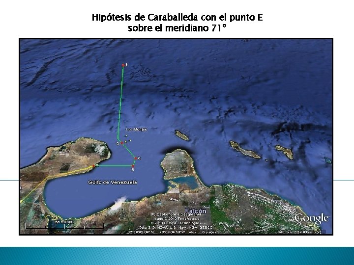 Hipótesis de Caraballeda con el punto E sobre el meridiano 71º 