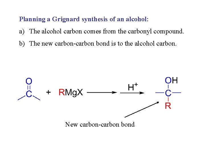 Planning a Grignard synthesis of an alcohol: a) The alcohol carbon comes from the Planning a Grignard synthesis of an alcohol: a) The alcohol carbon comes from the