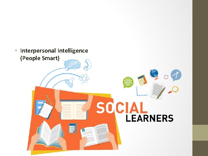  • Interpersonal Intelligence (People Smart) 