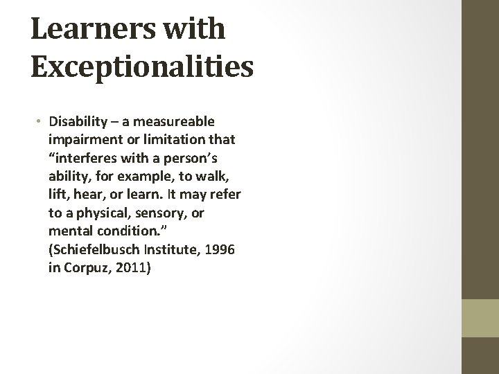 Learners with Exceptionalities • Disability – a measureable impairment or limitation that “interferes with