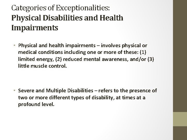 Categories of Exceptionalities: Physical Disabilities and Health Impairments • Physical and health impairments –