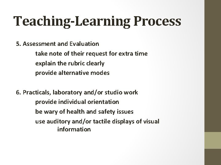 Teaching-Learning Process 5. Assessment and Evaluation take note of their request for extra time
