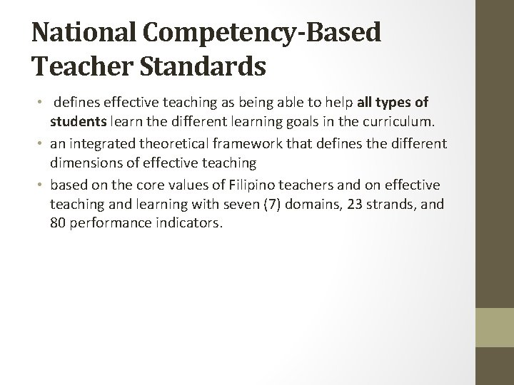 National Competency-Based Teacher Standards • defines effective teaching as being able to help all