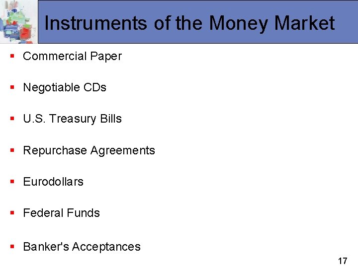 Instruments of the Money Market § Commercial Paper § Negotiable CDs § U. S.