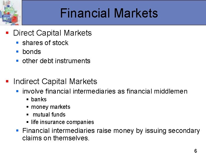 Financial Markets § Direct Capital Markets § shares of stock § bonds § other