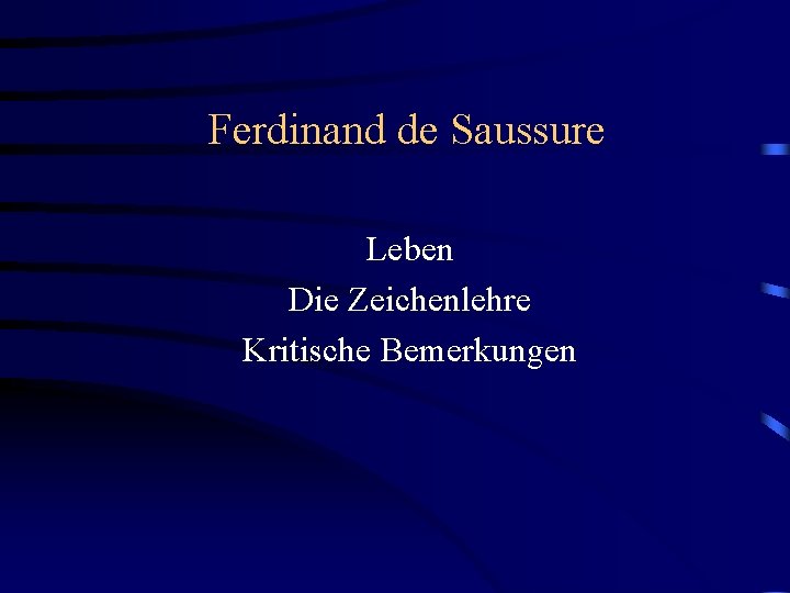 Ferdinand de Saussure Leben Die Zeichenlehre Kritische Bemerkungen 
