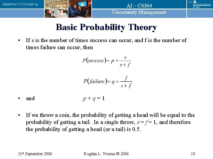AI – CS 364 Uncertainty Management Basic Probability Theory • If s is the