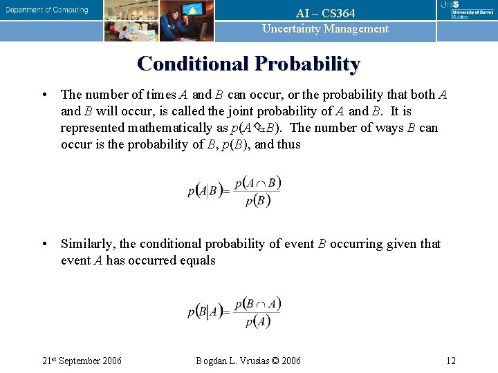 AI – CS 364 Uncertainty Management Conditional Probability • The number of times A