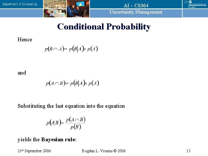 AI – CS 364 Uncertainty Management Conditional Probability Hence and Substituting the last equation