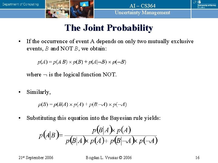 AI – CS 364 Uncertainty Management The Joint Probability • If the occurrence of