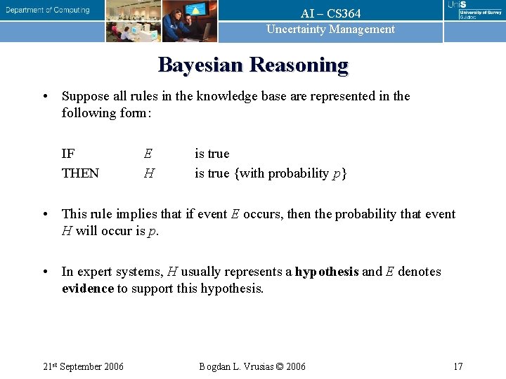 AI – CS 364 Uncertainty Management Bayesian Reasoning • Suppose all rules in the
