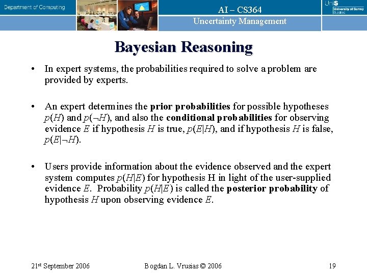 AI – CS 364 Uncertainty Management Bayesian Reasoning • In expert systems, the probabilities